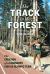 The Track in the Forest : The Creation of a Legendary 1968 US Olympic Team