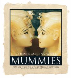 Conversations with Mummies : New Light on the Lives of Ancient Egyptians