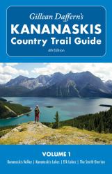 Gillean Daffern's Kananaskis Country Trail Guide Vol. 1 : Kananaskis Valley, Kananaskis Lakes, Elk Lakes, the Smith-Dorrien