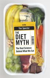 The Diet Myth : The Science Behind What We Eat