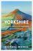 Yorkshire : A Lyrical History of England's Greatest County