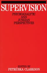 Supervision : Psychoanalytic and Jungain Perspective