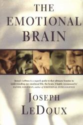 The Emotional Brain : The Mysterious Underpinnings of Emotional Life