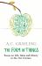 The Form of Things : Essays on Life, Ideas and Liberty in the 21st Century