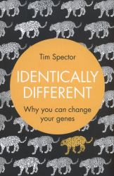 Identically Different : Why You Can Change Your Genes