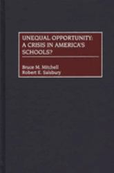 Unequal Opportunity : A Crisis in America's Schools?