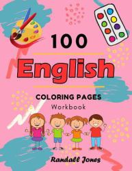 100 English Coloring Pages Workbook : Awesome Coloring Book for Kids