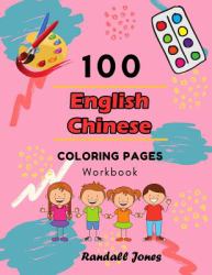 100 English Chinese Coloring Pages Workbook : Awesome Coloring Book for Kids