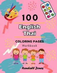 100 English Thai Coloring Pages Workbook : Awesome Coloring Book for Kids