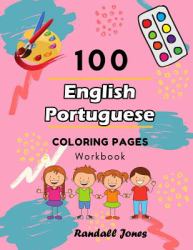 100 English Portuguese Coloring Pages Workbook : Awesome Coloring Book for Kids