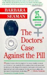 The Doctors' Case Against the Pill