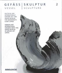 Vessel - Sculpture 2 : German and International Ceramics since 1946