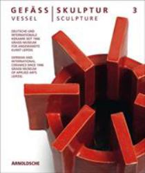 Vessel/Sculpture 3 : German and International Ceramics Since 1946