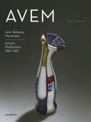 AVEM: Arte Vetreria Muranese : Artistic Production 1932-1972