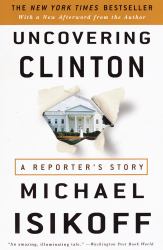 Uncovering Clinton : A Reporter's Story