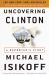 Uncovering Clinton : A Reporter's Story