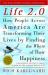 Life 2. 0 : How People Across America Are Transforming Their Lives by Finding the Where of Their Happiness