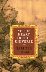 At the Heart of the Universe : A Novel