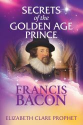 Francis Bacon: Secrets of the Golden Age Prince