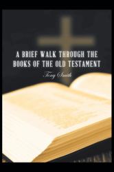 A Brief Walk Through the Books of the Old Testament