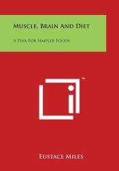 Muscle, Brain and Diet : A Plea for Simpler Foods