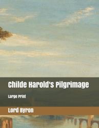 Childe Harold's Pilgrimage: Large Print