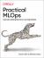 Practical MLOps : Operationalizing Machine Learning Models