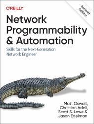 Network Programmability and Automation : Skills for the Next-Generation Network Engineer