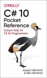 C# 10 Pocket Reference : Instant Help for C# 10 Programmers