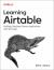 Learning Airtable : Building Database-Driven Applications with No-Code