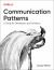 Communication Patterns : A Guide for Developers and Architects