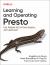 Learning and Operating Presto : Fast, Reliable SQL for Data Analytics and Lakehouses