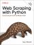 Web Scraping with Python : Data Extraction from the Modern Web