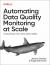 Automating Data Quality Monitoring : Scaling Beyond Rules with Machine Learning