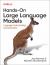 Hands-On Large Language Models : Language Understanding and Generation