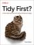 Tidy First? : A Personal Exercise in Empirical Software Design