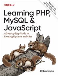 Learning PHP, MySQL and JavaScript : A Step-By-Step Guide to Creating Dynamic Websites