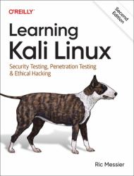 Learning Kali Linux : Security Testing, Penetration Testing and Ethical Hacking