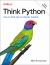 Think Python : How to Think Like a Computer Scientist