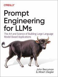 Prompt Engineering for LLMs : The Art and Science of Building Large Language Model-Based Applications