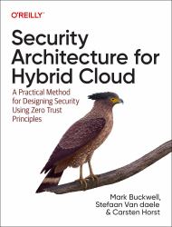 Security Architecture for Hybrid Cloud : A Practical Method for Designing Security Using Zero Trust Principles