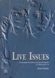 Live Issues : Drama Strategies for Personal, Social and Moral Education