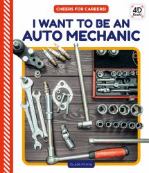 I Want to Be an Auto Mechanic