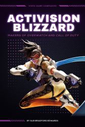 Activision Blizzard: Makers of Overwatch and Call of Duty : Makers of Overwatch and Call of Duty