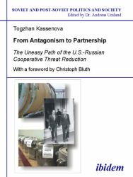 From Antagonism to Partnership : The Uneasy Path of the U. S. -Russian Cooperative Threat Reduction