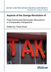 Aspects of the Orange Revolution VI : Post-Communist Democratic Revolutions in Comparative Perspective