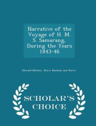 Narrative of the Voyage of H. M. S. Samarang, During the Years 1843-46 - Scholar's Choice Edition