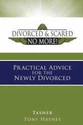 Divorced and Scared No More! Bk 2 : Practical Advice for the Newly Divorced