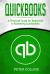 Quickbooks : A Practical Guide for Beginners to Mastering Quickbooks