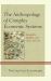 The Anthropology of Complex Economic Systems : Inequality, Stability, and Cycles of Crisis